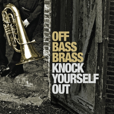 Knock Yourself Out - Off Bass Brass