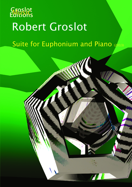 Suite for Euphonium and Piano (2013) - Robert Groslot 