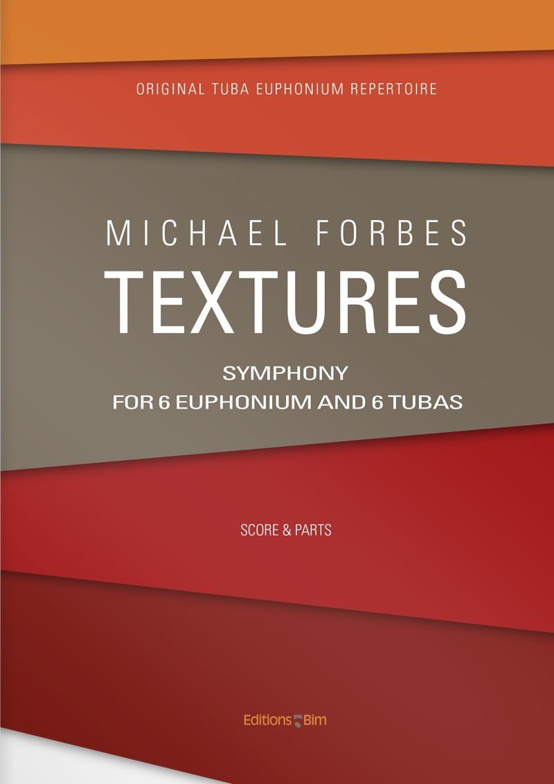 Textures - Michael Forbes - Symphony for 6 Euphoniums and 6 Tubas
