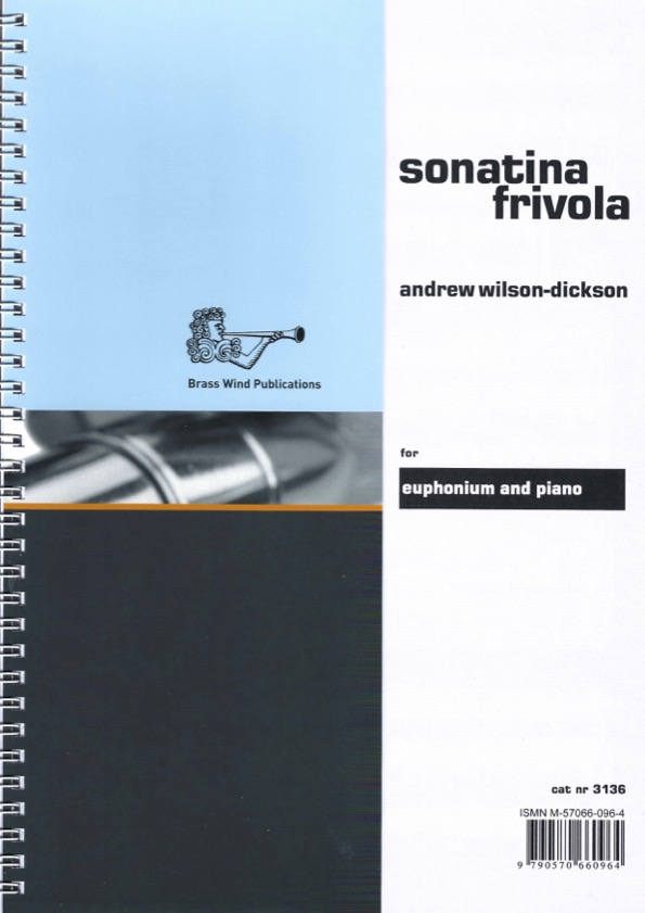 Sonatina Frivola for Euphonium and piano - Andrew Wilson-Dickson