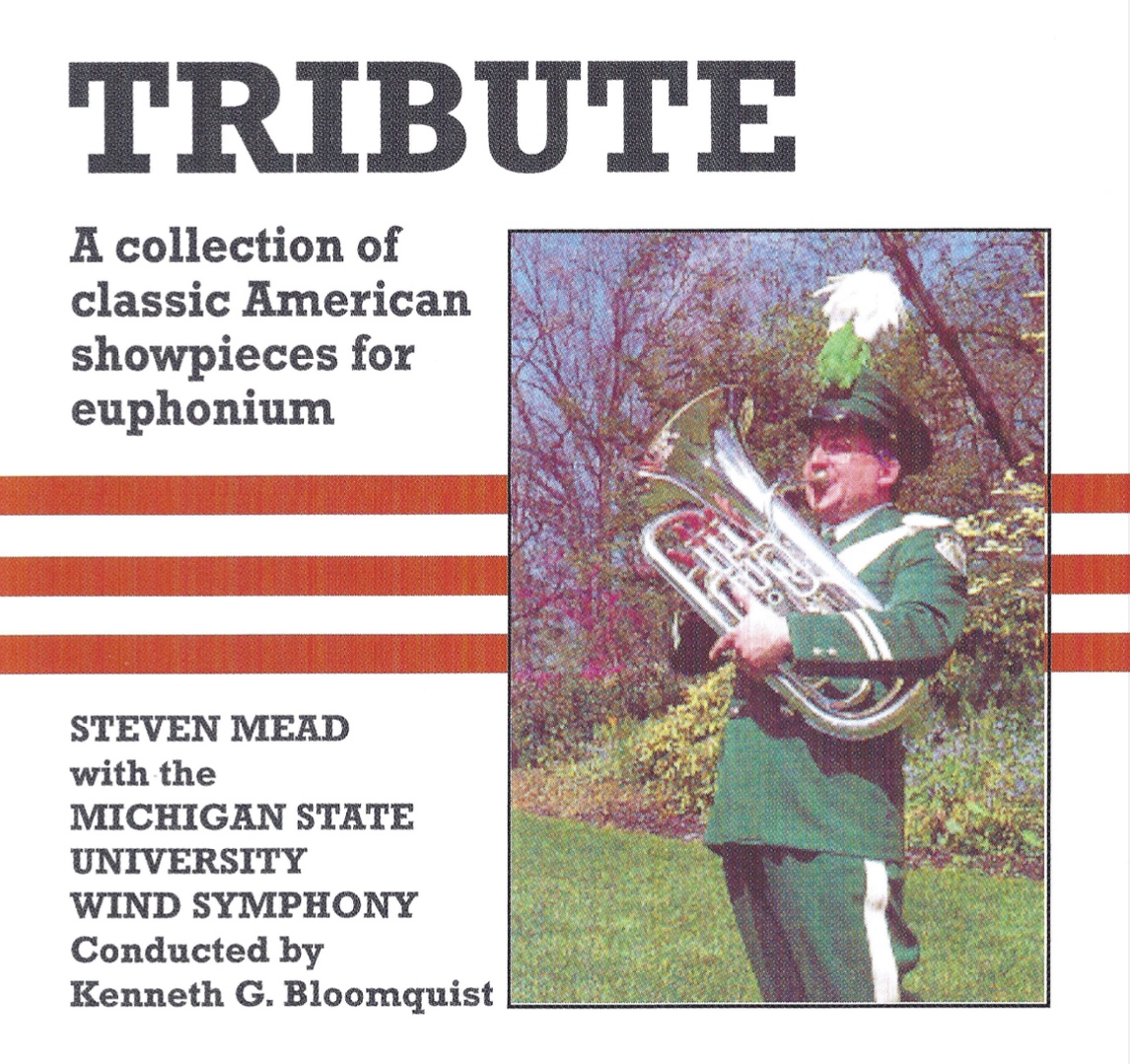 CD Tribute - Steven Mead and the Michigan State Wind Orchestra cond. Kenneth G. Bloomquist 