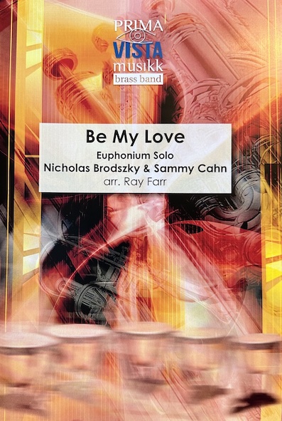 Be My Love - Brodsky and Cahn Arr. Ray Farr - Euphonium and Brass Band