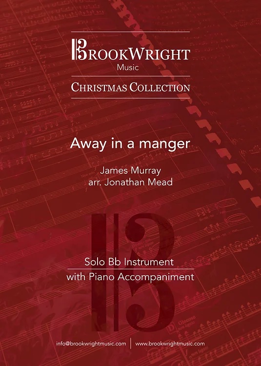 PDF/Digital  Download - Away in a Manger arr. Jonathan Mead) - Solo for Bb Instrument with Piano 