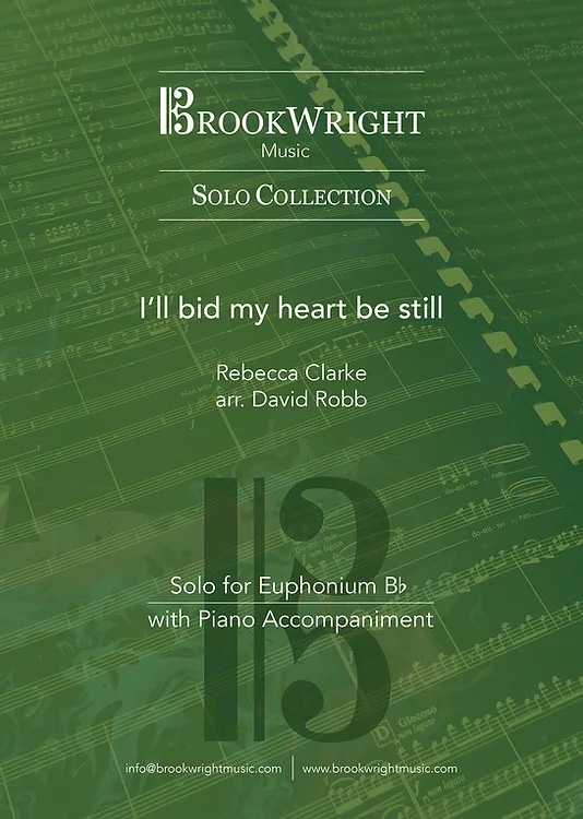 PDF/Digital Download - I'll Bid My Heart Be Still  - Rebecca Clarke arr. Robb - Euphonium Solo with Piano