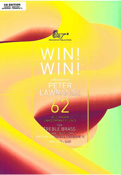 WIN! WIN!  arr. Peter Lawrance - 62 well known tunes for Treble Clef Brass (TC version) - with CD accomppaniment!