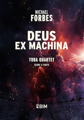 Deus Ex Machina - Michael Forbes - Bass Tuba Quartet