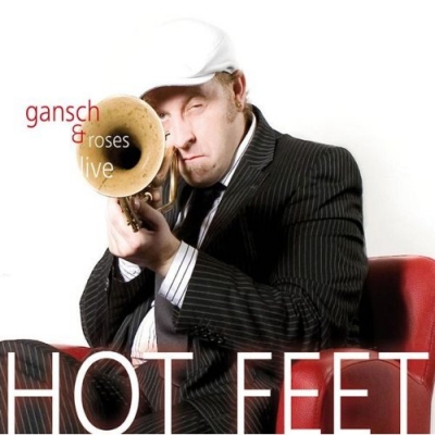 Gansch & Roses - Hot Feet Live