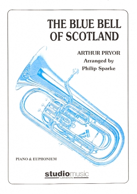Blue Bells of Scotland - Arthur Pryor/arr. Sparke